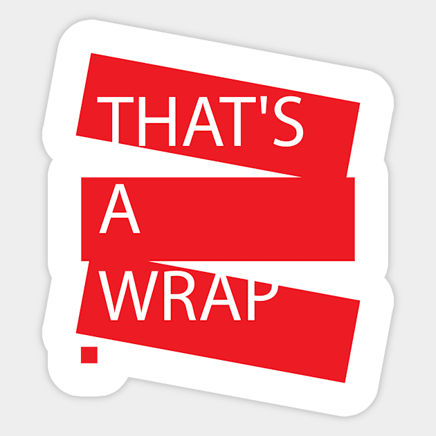 "THAT'S A WRAP" Trendy T-shirt, Finished Sticker by mnktee